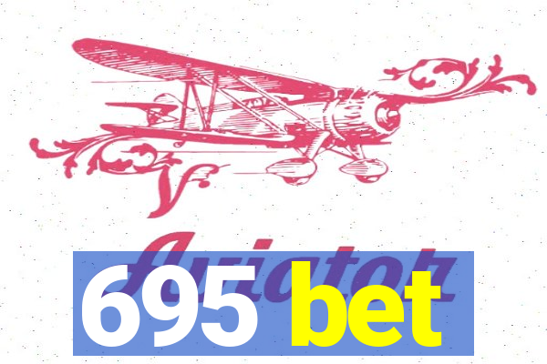 695 bet